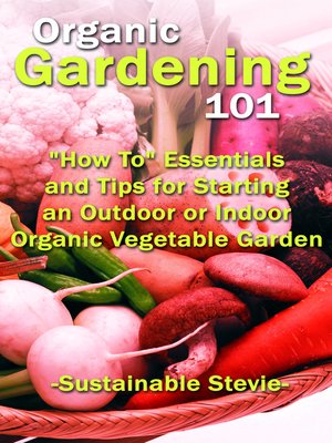 cover image of Organic Gardening 101
